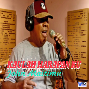 Dengarkan Kaulah Harapan Ku lagu dari John Maitimu dengan lirik