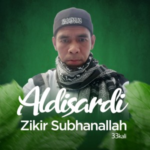 Dengarkan Zikir Subhanallah (33Kali) lagu dari Aldisardi dengan lirik
