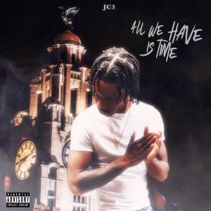JC3的專輯All We Have Is Time (Deluxe) (Explicit)