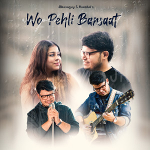 Album Wo Pehli Barsaat from Dhananjay S Kaushal