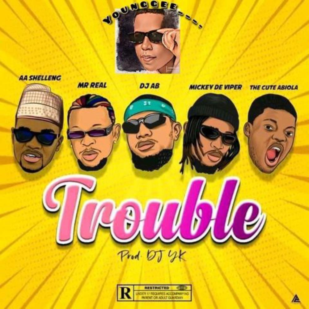 Trouble (Open Verse) (feat. AA Shelleng, DJ AB, The Cute Abiola & Mickey Deviper|Explicit)