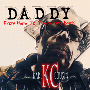 Listen to Daddy song with lyrics from Karl KC Cousin