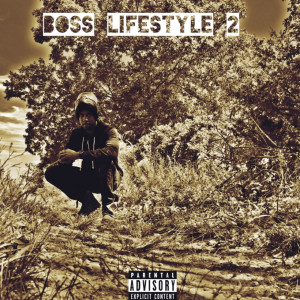 Album Boss LifeStyle 2 (Explicit) oleh Vinnie da Boss
