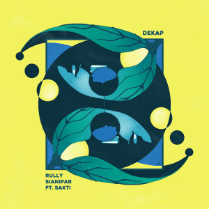 Listen to Dekap song with lyrics from Rully Sianipar
