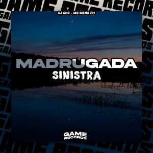 Album Madrugada Sinistra (Explicit) from DJ GHC