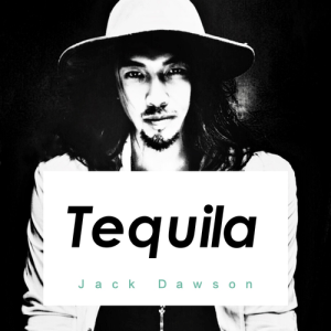 Listen to Tequila (完整版) song with lyrics from Jack Dawson