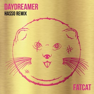 Listen to Daydreamer (Hasso Remix) song with lyrics from Fatcat & Fishface