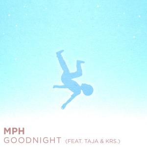 收听MpH的Goodnight(feat. KRS. & Taja Barber)歌词歌曲