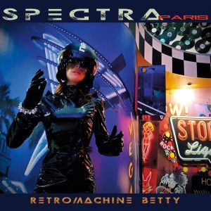 SPECTRA*paris的專輯Retromachine Betty