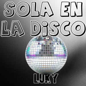 Luky的專輯Sola en la Disco