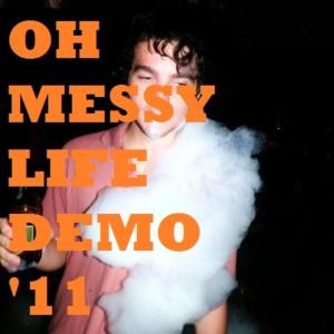 Oh Messy Life的專輯Demo 11'