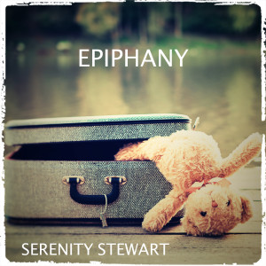 收聽Serenity Stewart的Epiphany歌詞歌曲