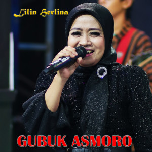 Dengarkan lagu Gubuk Asmoro nyanyian Lilin Herlina dengan lirik