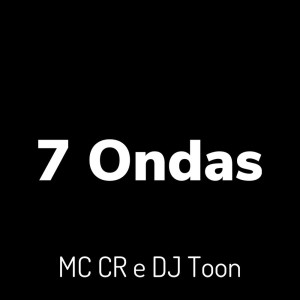 Dengarkan 7 Ondas (Explicit) lagu dari MC CR dengan lirik