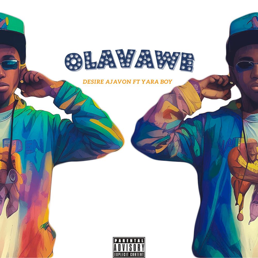 OLAVAWE (feat. Yara boy) (Explicit)