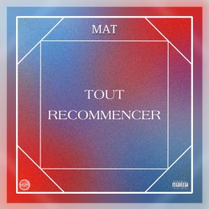 mat的專輯Tout recommencer (Explicit)
