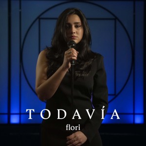 收听Flori的Todavía歌词歌曲