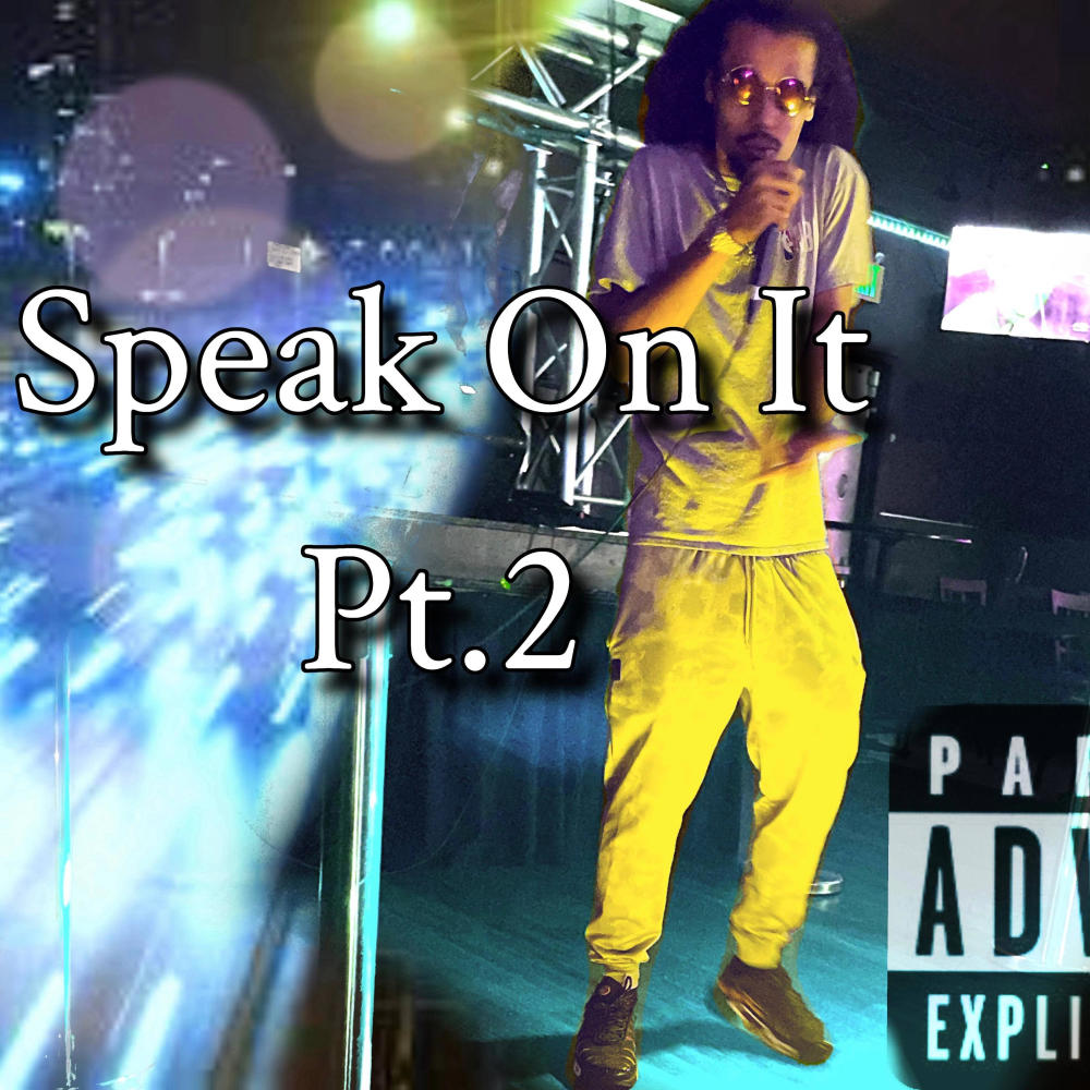 Speak On It Pt. 2 (Explicit)