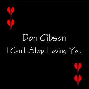 ดาวน์โหลดและฟังเพลง I Can't Stop Loving You พร้อมเนื้อเพลงจาก Don Gibson