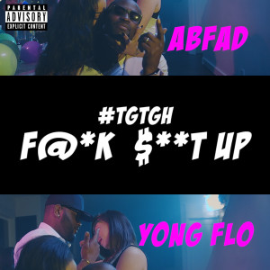 收聽Tgtgh的Fuck Shit Up (Explicit)歌詞歌曲