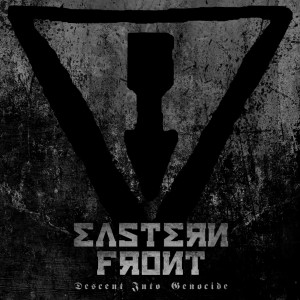 Eastern Front的專輯Descent Into Genocide