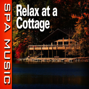 收聽SPA Music的Relaxing Cottage Vacation with Music歌詞歌曲