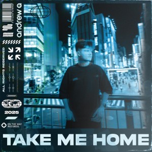 อัลบัม Take Me Home ศิลปิน Andrew A