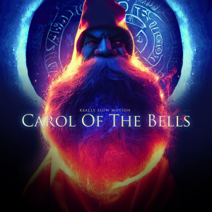 Dengarkan lagu Carol of The Bells nyanyian Really Slow Motion dengan lirik