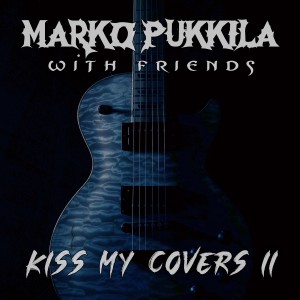 อัลบัม Kiss My Covers II ศิลปิน Marko Pukkila