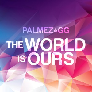 Dengarkan lagu The World Is Ours (Pop Extended) nyanyian Palmez dengan lirik