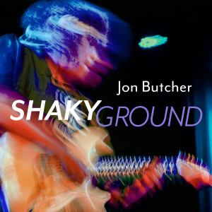 อัลบัม Shaky Ground ศิลปิน Jon butcher