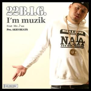 22B.I.G的專輯I'm a Muzik feat. JUN