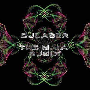 收聽Djlaser的The Maia Djmix歌詞歌曲