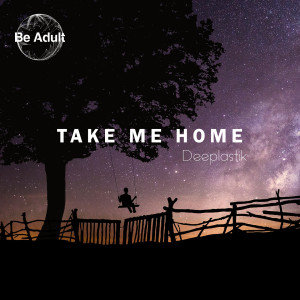 Dengarkan Take Me Home lagu dari Deeplastik dengan lirik