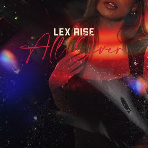 All Over (RnB) dari Lex Rise