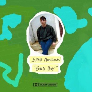 ดาวน์โหลดและฟังเพลง Good Boy พร้อมเนื้อเพลงจาก Super American