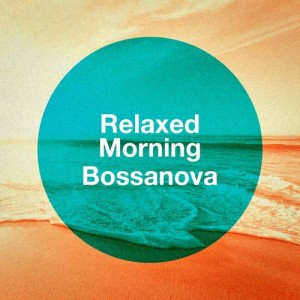 Bossa Nova All-Star Ensemble的專輯Relaxed Morning Bossanova
