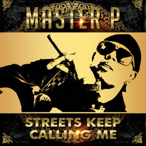 Master-P的專輯Streets Keep Calling Me (feat. Young Louie) - Single