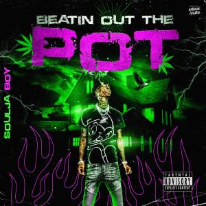 Album Beatin' out the Pot (Explicit) from Soulja Boy Tell 'Em