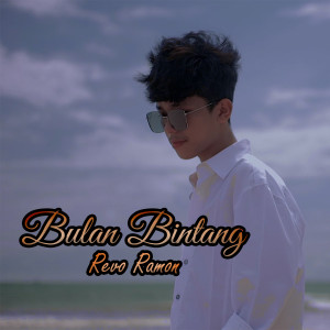 Dengarkan Bulan Bintang lagu dari Revo Ramon dengan lirik