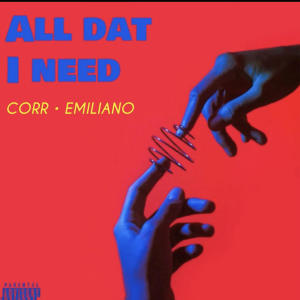 Emiliano的專輯All dat I need (feat. Emiliano) [Explicit]