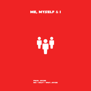 Listen to Me, Myself & I (Explicit) song with lyrics from Jaycee
