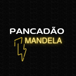 ดาวน์โหลดและฟังเพลง PANCADÃO MANDELA (Explicit) พร้อมเนื้อเพลงจาก DJ CHARADA