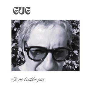 ดาวน์โหลดและฟังเพลง Je ne t'oublie pas พร้อมเนื้อเพลงจาก GUG