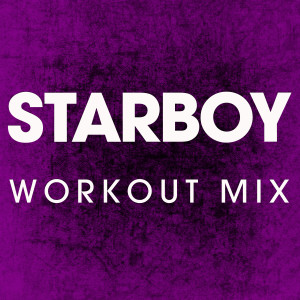ดาวน์โหลดและฟังเพลง Starboy (Extended Handz up Remix) พร้อมเนื้อเพลงจาก Power Music Workout