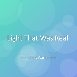 ดาวน์โหลดและฟังเพลง Light That Was Real พร้อมเนื้อเพลงจาก James Warren