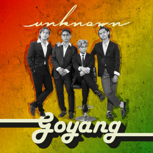 Dengarkan Goyang lagu dari Da Unknown dengan lirik