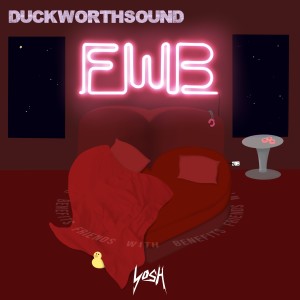 收聽Duckworthsound的Fwb歌詞歌曲