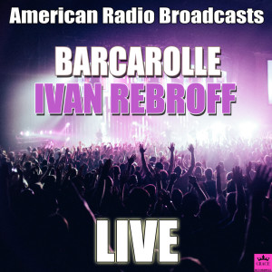 Dengarkan Barcarolle (Live) lagu dari Ivan Rebroff dengan lirik