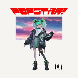 Listen to POPSTAR! (完整版) song with lyrics from KAII